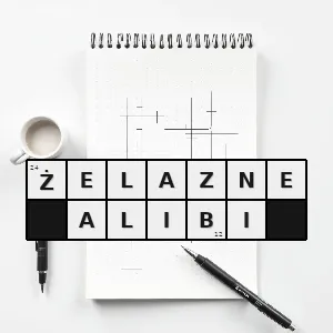 Hasło krzyżówkowe gwarantuje że podejrzany jest niewinny - żelazne alibi – rozwiązanie, synonimy, podpowiedzi i definicje krzyżówkowe